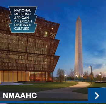 The National Museum of African American History and Culture